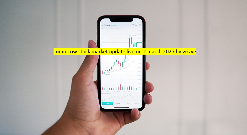 Tomorrow stock market update live on 2 march 2025 by vizzve